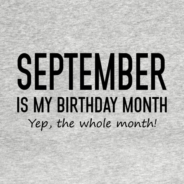 September Is My Birthday Month Yeb The Whole Month by Vladis